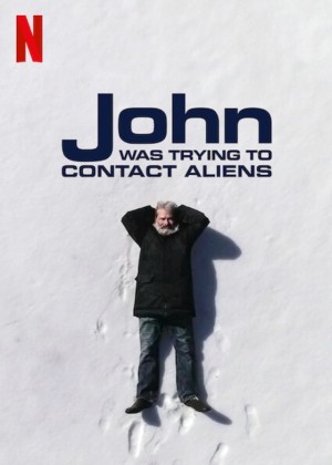 约翰的太空寻人启事 John Was Trying to Contact Aliens (2020) Netflix 中文字幕