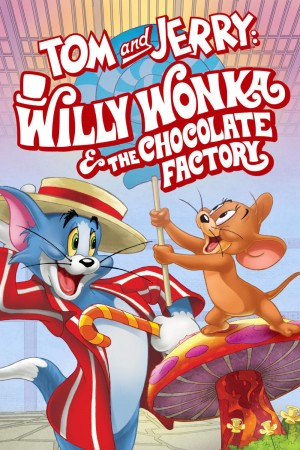 猫和老鼠：查理和巧克力工厂 Tom and Jerry: Willy Wonka and the Chocolate Factory (2017) 中文字幕