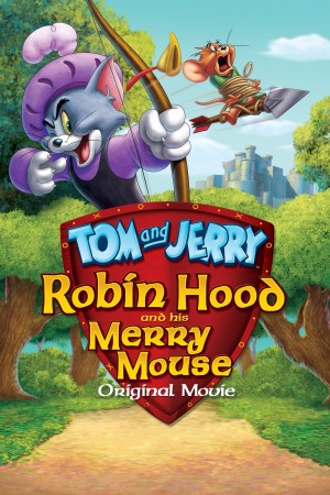 猫和老鼠：罗宾汉和他的机灵鼠 Tom and Jerry: Robin Hood and His Merry Mouse (2012) 中文字幕